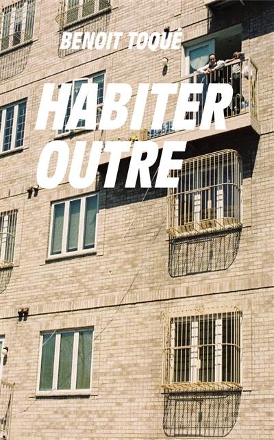 Habiter outre