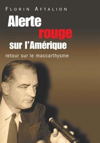 Alerte rouge sur l'Amérique : retour sur le maccarthysme