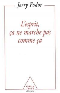 L'esprit, ça ne marche pas comme ça : portées et limites de la psychologie computationnelle