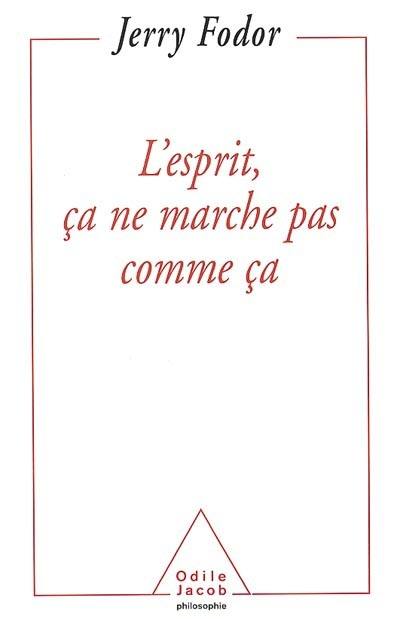 L'esprit, ça ne marche pas comme ça : portées et limites de la psychologie computationnelle