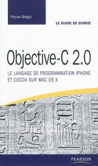 Objective-C 2.0 : le langage de programmation iPhone et Cocoa sur Mac OS X