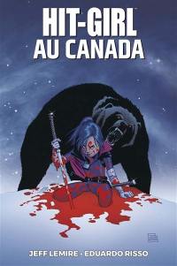 Hit-Girl. Vol. 2. Hit-Girl au Canada