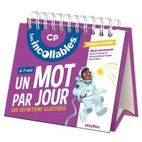 Les incollables, CP, 6-7 ans : un mot par jour, 365 définitions illustrées