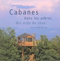 Cabanes dans les arbres : des nids de rêve