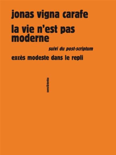 La vie n'est pas moderne. Excès modeste dans le repli : post-scriptum