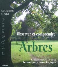 Observer et comprendre les arbres : contribution à une botanique cosmologique