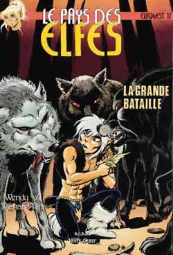 Le pays des elfes : elfquest. Vol. 17. La grande bataille