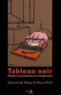 Tableau noir : résister à la privatisation de l'enseignement