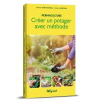 Créer un potager avec méthode : permaculture