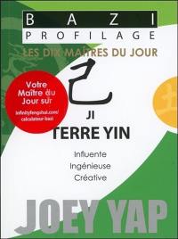 Les dix maîtres du jour. Ji terre yin : influente, ingénieuse, créative