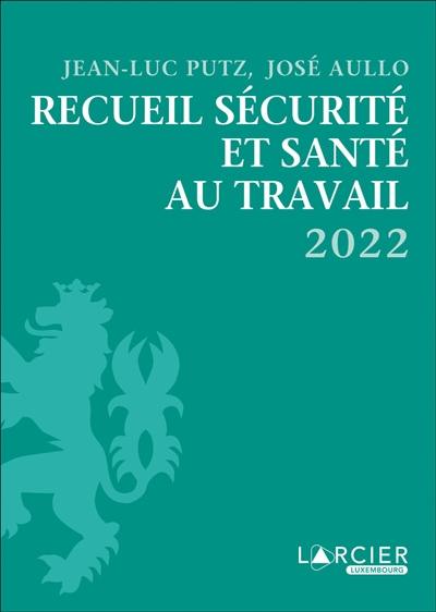 Recueil sécurité et santé au travail 2022