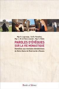 Paroles d'évêques sur la vie monastique : homélies aux moniales bénédictines de Notre-Dame de Miséricorde à Rosans