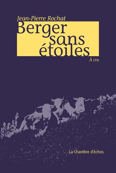 Berger sans étoiles : à cru