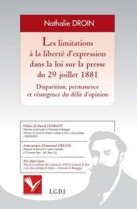 Les limitations à la liberté d'expression dans la loi sur la presse du 29 juillet 1881 : disparition, permanence et résurgence du délit d'opinion