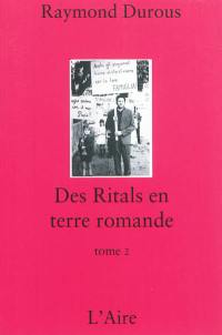 Des Ritals en terre romande. Vol. 2