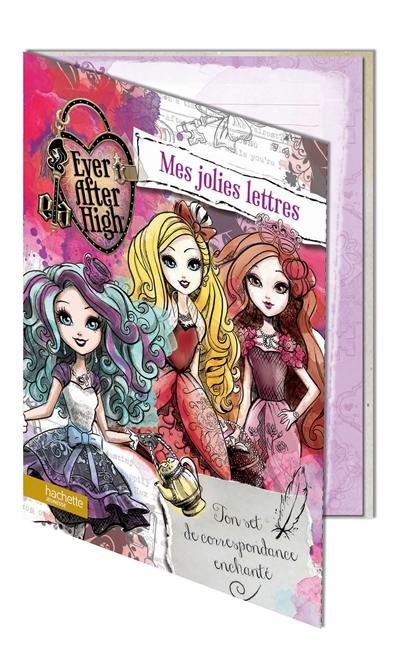 Ever after high : mes jolies lettres : ton set de correspondance enchanté