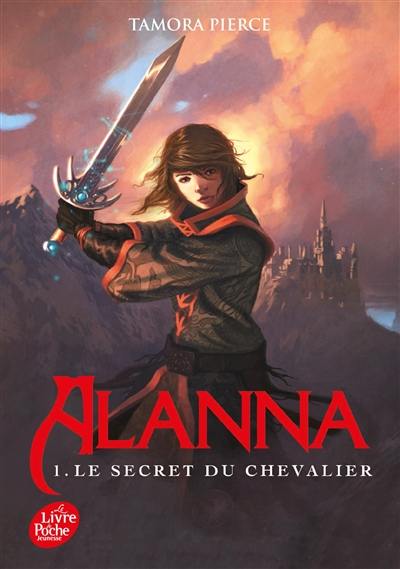 Alanna. Vol. 1. Le secret du chevalier