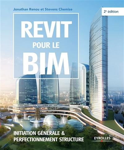 Revit pour le BIM : initiation générale & perfectionnement structure