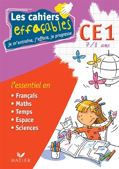 Les cahiers effaçables CE1, 7-8 ans : l'essentiel en français, maths, temps, espace, sciences