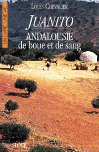 Juanito : Andalousie de boue et de sang