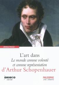 L'art dans Le monde comme volonté et comme représentation d'Arthur Schopenhauer