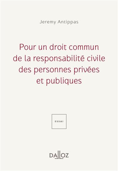 Pour un droit commun de la responsabilité civile des personnes privées et publiques