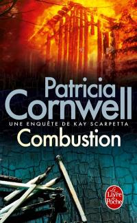 Une enquête de Kay Scarpetta. Combustion