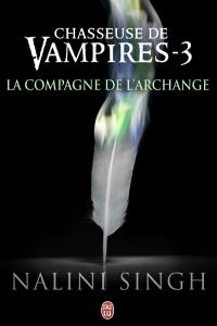 Chasseuse de vampires. Vol. 3. La compagne de l'archange