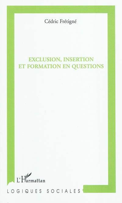 Exclusion, insertion et formation en questions