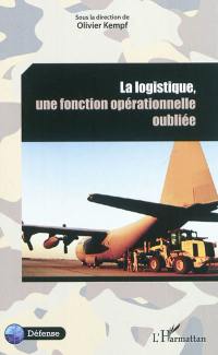 La logistique, une fonction opérationnelle oubliée