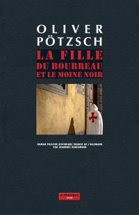 La fille du bourreau et le moine noir : roman policier historique