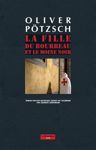 La fille du bourreau et le moine noir : roman policier historique