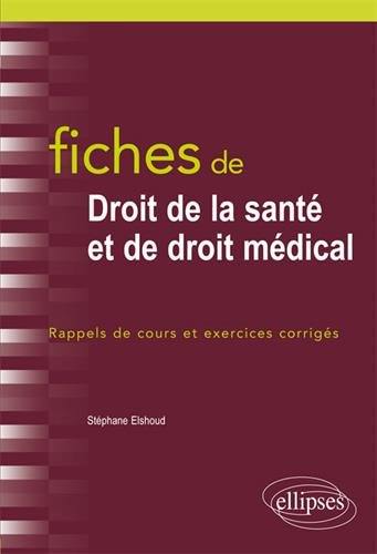 Fiches de droit de la santé et de droit médical : rappels de cours et exercices corrigés