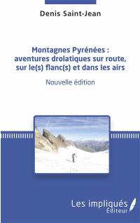 Montagnes Pyrénées : aventures drolatiques sur route, sur le(s) flanc(s) et dans les airs