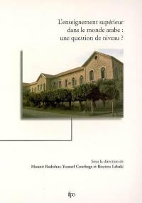 L'enseignement supérieur dans le monde arabe : une question de niveau ?