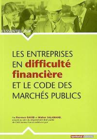 Les entreprises en difficulté financière : et le code des marchés publics