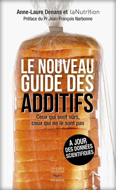 Le nouveau guide des additifs : ceux qui sont sûrs, ceux qui ne le sont pas