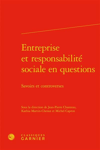 Entreprise et responsabilité sociale en questions : savoirs et controverses