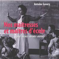 Nos maîtresses et maîtres d'école que nous avons aimés