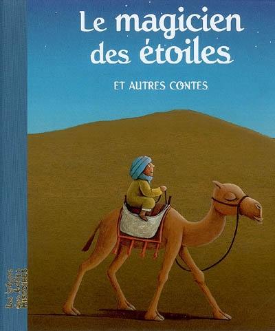 Le magicien des étoiles : et autres contes