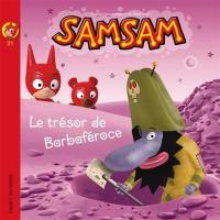 SamSam. Vol. 31. Le trésor de Barbaféroce