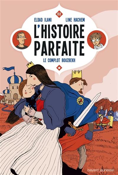 L'histoire parfaite. Vol. 2. Le complot bouzbekh