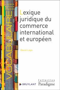 Lexique juridique du commerce international et européen