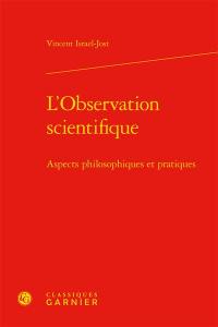 L'observation scientifique : aspects philosophiques et pratiques