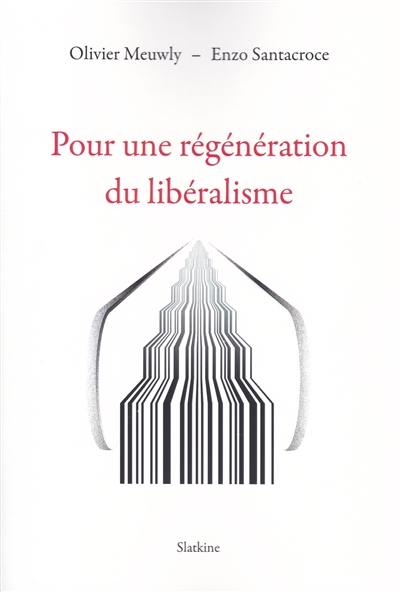 Pour une régénération du libéralisme