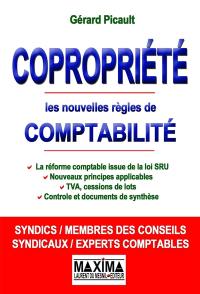 Copropriétés : les nouvelles règles de comptabilité : la réforme issue de la loi SRU, nouveaux principes applicables, documents de synthèse à présenter en assemblée, traitement comptable des opérations de la copropriété, méthodes de contrôle