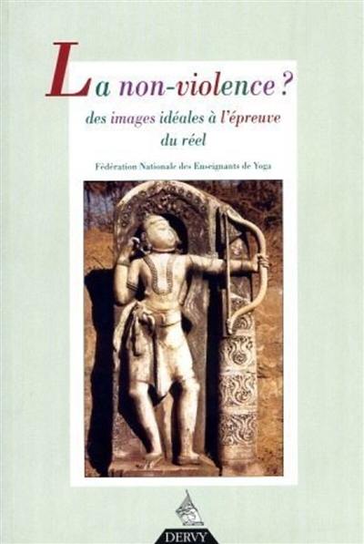 Revue française de yoga, n° 21. La non-violence ? : des images idéales à l'épreuve du réel