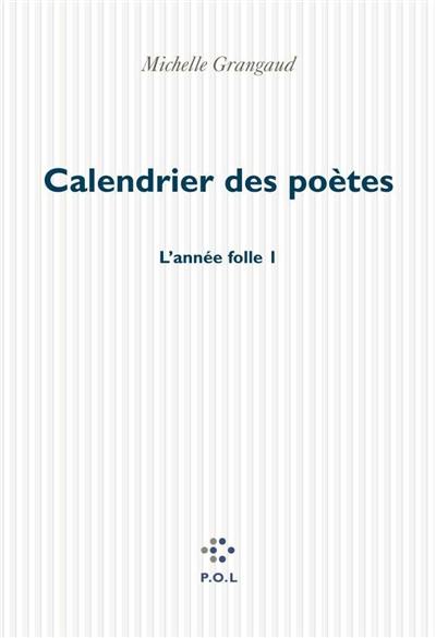 Année folle. Vol. 1. Le calendrier des poètes