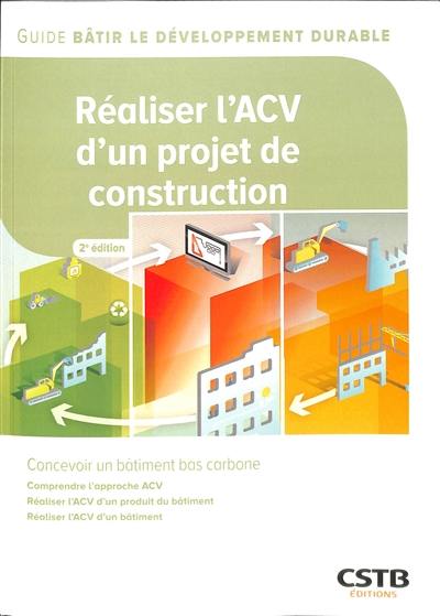 Réaliser l'ACV d'un projet en construction : concevoir un bâtiment bas carbone