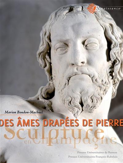 Des âmes drapées de pierre : sculpture en Champagne